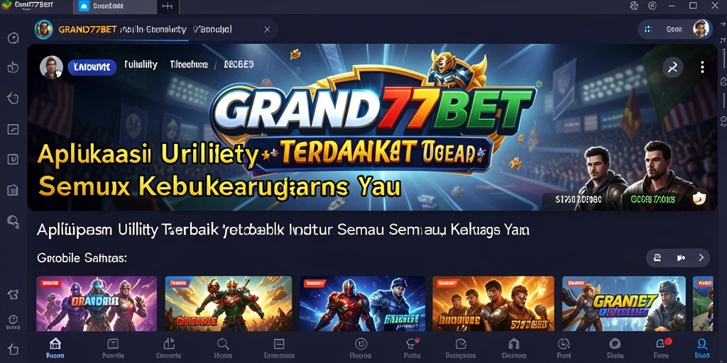 Screenshot utama GRAND77BET menunjukkan antarmuka aplikasi Utility yang intuitif.